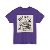 Don't Hate on Lazy People T-Shirt
