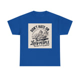 Don't Hate on Lazy People T-Shirt