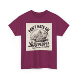 Don't Hate on Lazy People T-Shirt