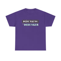 Debunking The Debunker - Unisex Heavy Cotton Tee