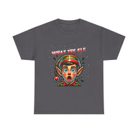 What The Elf - Unisex Heavy Cotton Tee