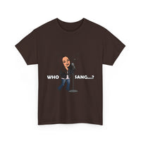 Who Sang...? - Unisex Heavy Cotton Tee