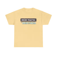 Debunking The Debunker - Unisex Heavy Cotton Tee