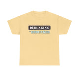 Debunking The Debunker - Unisex Heavy Cotton Tee