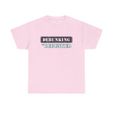 Debunking The Debunker - Unisex Heavy Cotton Tee