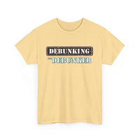 Debunking The Debunker - Unisex Heavy Cotton Tee