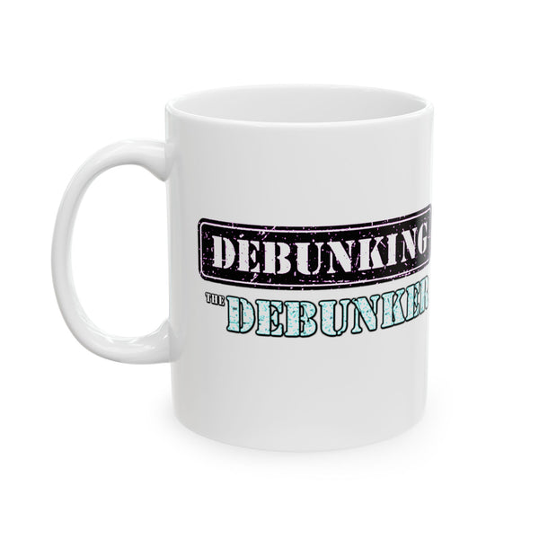 Debunking the Debunker Ceramic Mug, (11oz, 15oz)