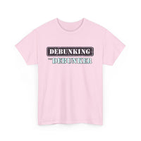 Debunking The Debunker - Unisex Heavy Cotton Tee