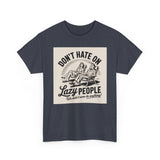 Don't Hate on Lazy People T-Shirt