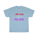 Cool Bands - Unisex Heavy Cotton Tee