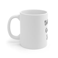 "Betcha Can't Smile" Mug 11oz